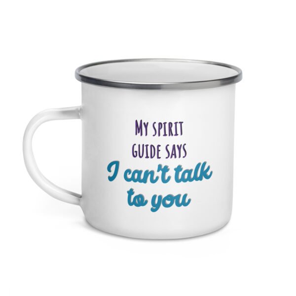 "My Spirit Guide Says..." Enamel Mug