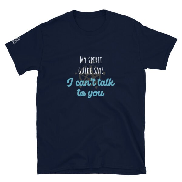 "My Spirit Guide Says..." Super Soft Short-Sleeve Unisex T-Shirt