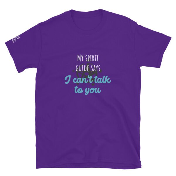 "My Spirit Guide Says..." Super Soft Short-Sleeve Unisex T-Shirt - Image 3