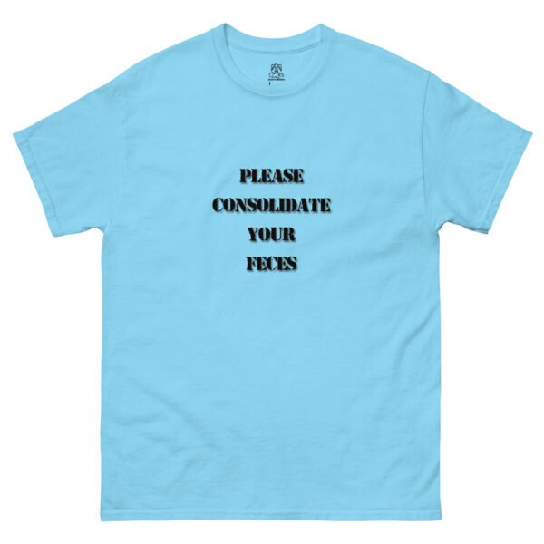 "Please Consolidate Your Feces" Classic Unisex Tee 100% Cotton - Image 6